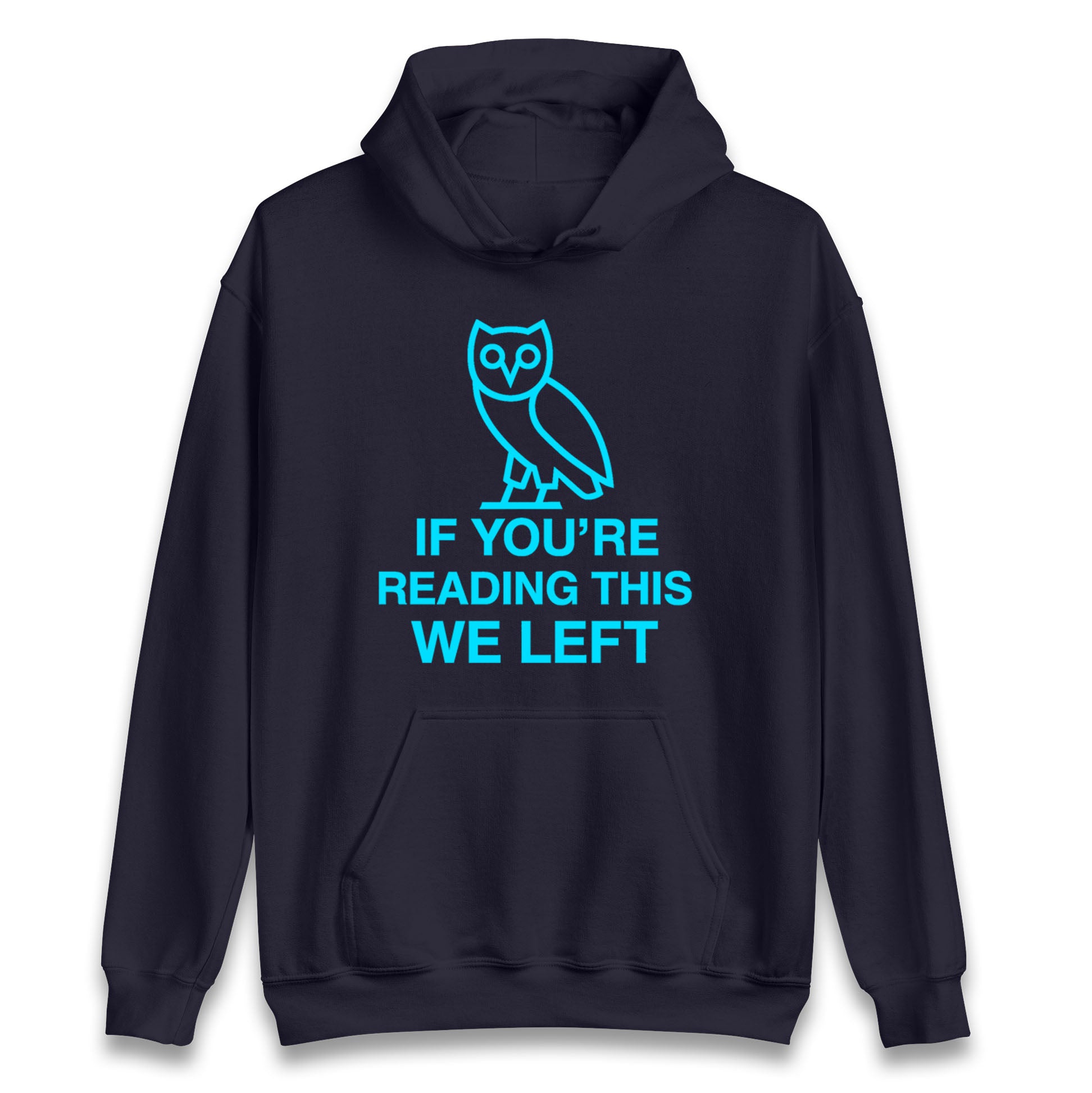 If You're Reading This We Left Hoodie