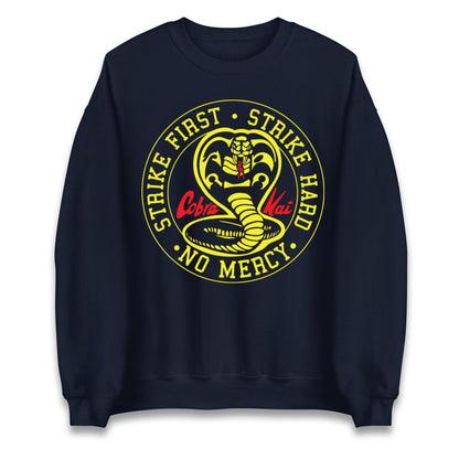 Cobra Kai Strike First Strike Hard Unisex Sweatshirt
