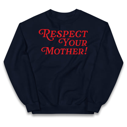 Respect Your Mother Kids Jumper