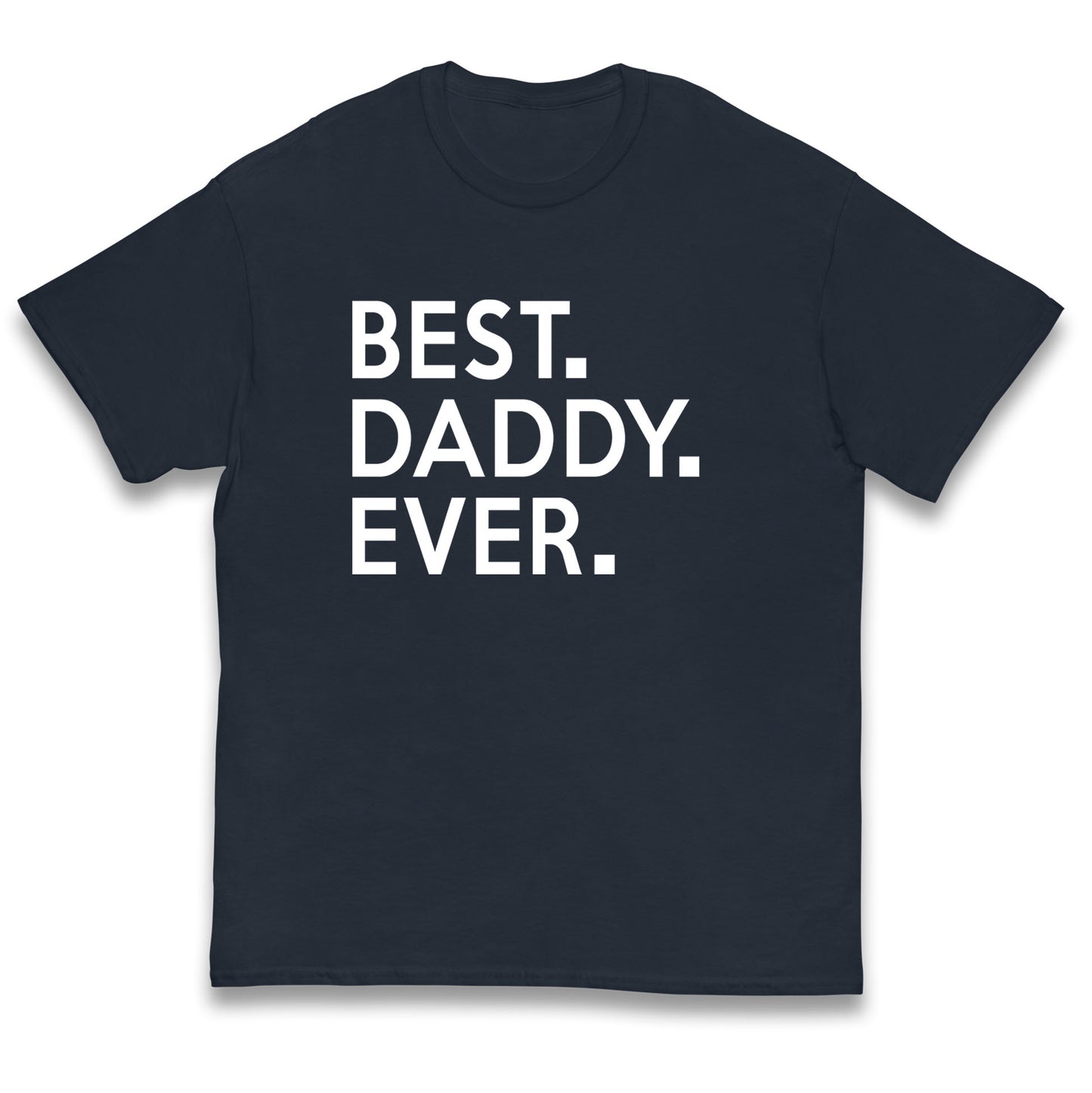 Best Daddy Ever Kids T Shirt