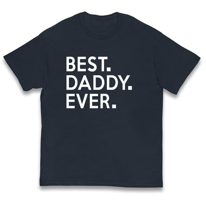 Best Daddy Ever Kids T Shirt