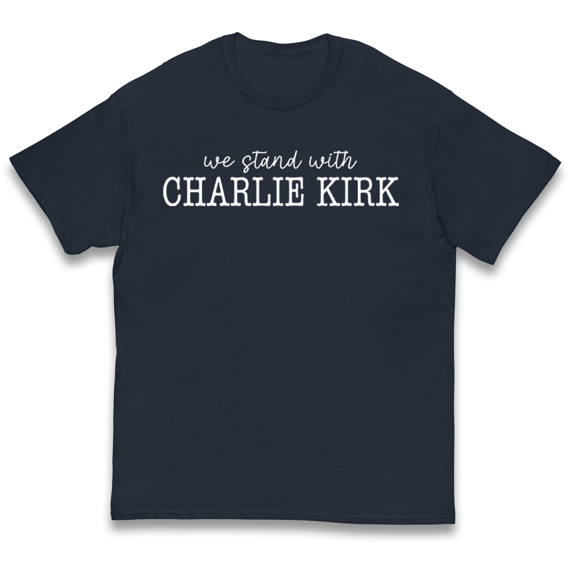 We Stand With Charlie Kirk Kids T Shirt 