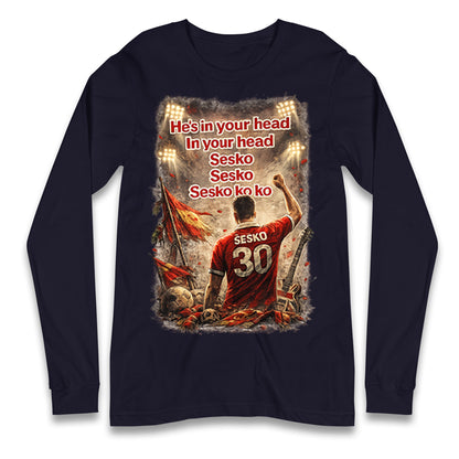 He's in Your Head in Your Head Sesko Sesko Sesko ko ko Longsleeve T Shirt