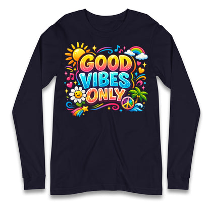 Good Vibes Only Longsleeve T Shirt 
