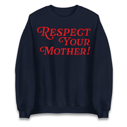 Respect Your Mother Jumper