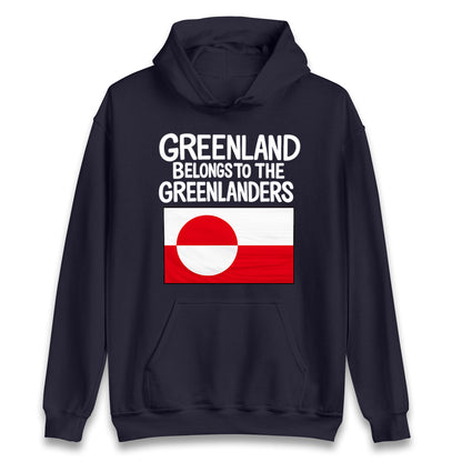 Greenland Belongs To The Greenlanders Hoodie
