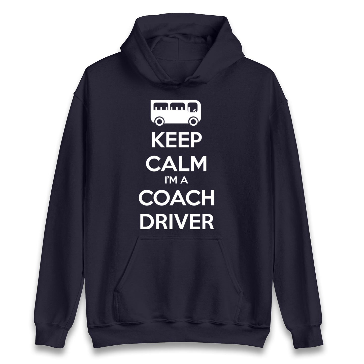 Keep Calm I’m a Coach Driver Hoodie