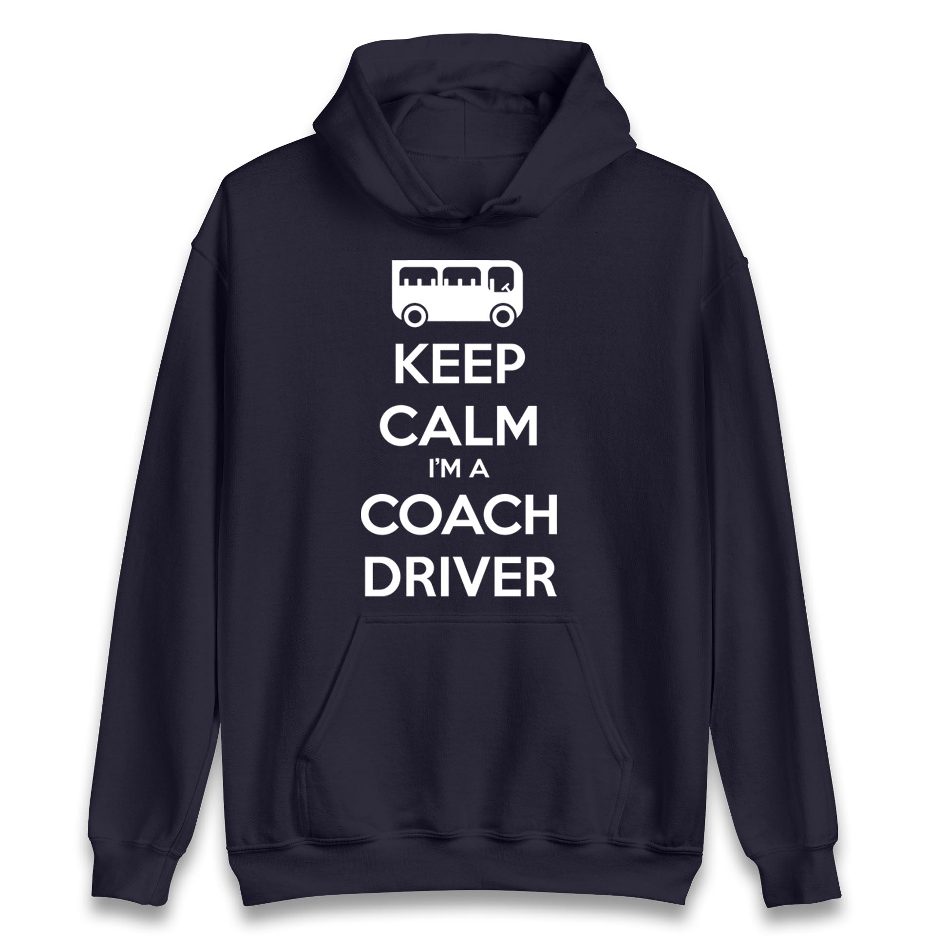 Keep Calm I’m a Coach Driver Hoodie