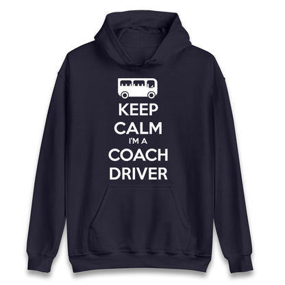 Keep Calm I’m a Coach Driver Hoodie