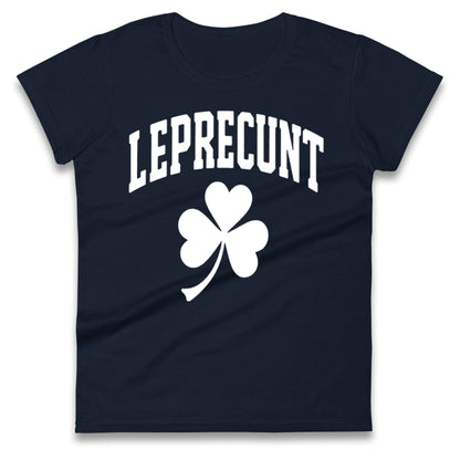 Leprecunt St Patricks Day Ladies T Shirt