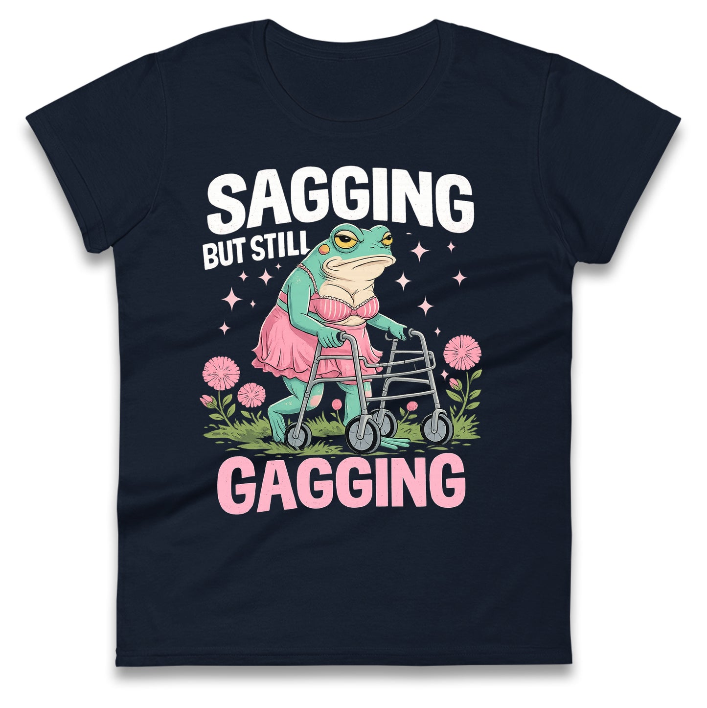 Sagging But Still Gagging Ladies T Shirt 