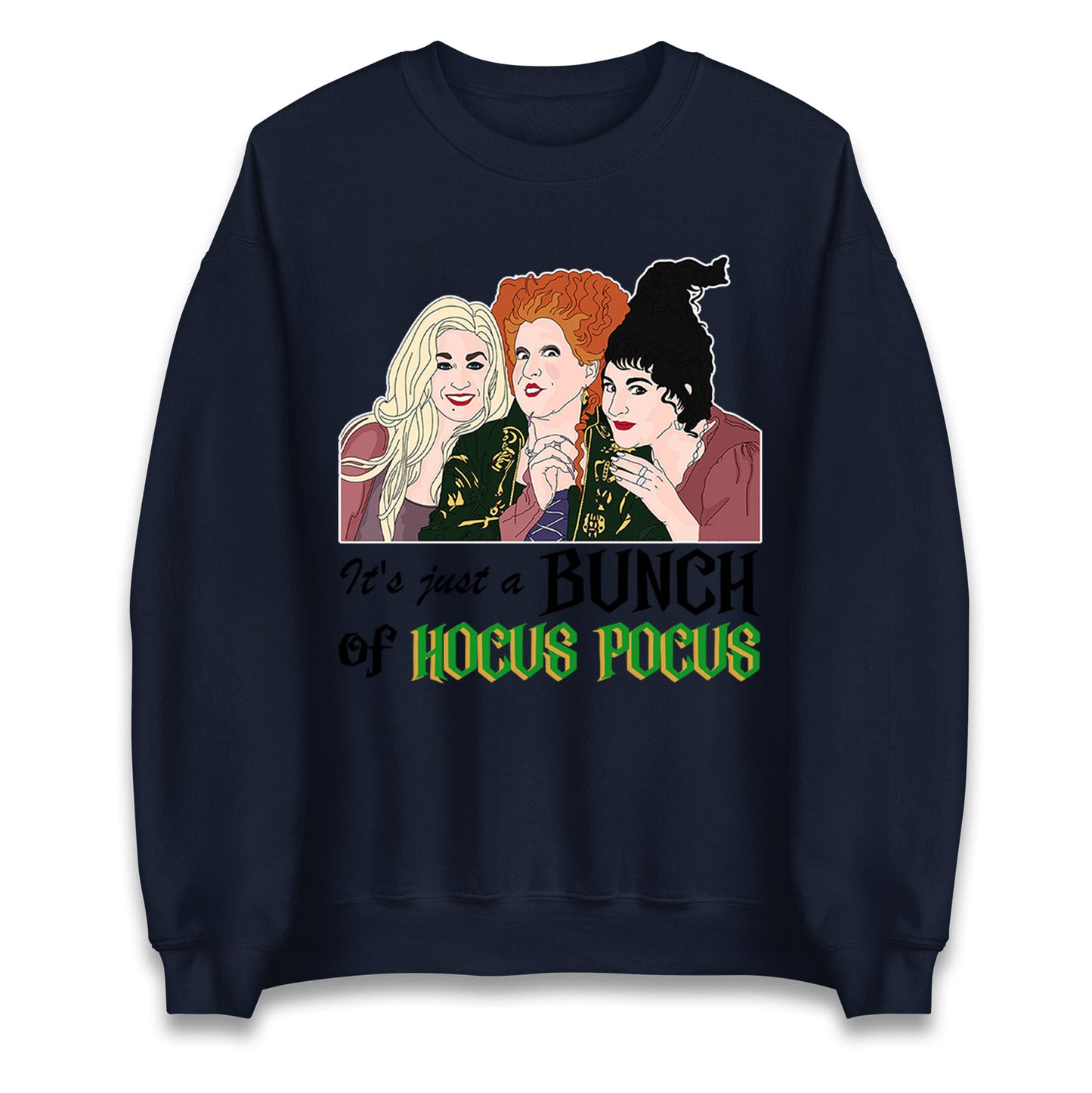 Its Just A Bunch Of Hocus Pocus Halloween Sweatshirt
