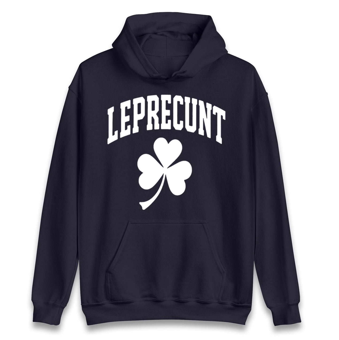 Leprecunt St Patricks Day Hoodie