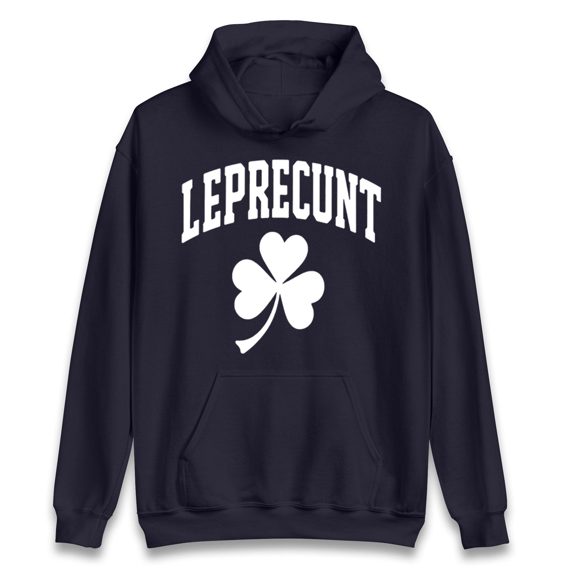 Leprecunt St Patricks Day Hoodie
