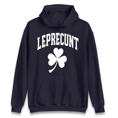 Leprecunt St Patricks Day Hoodie