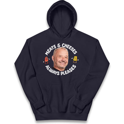 Meats And Cheeses Always Pleases Kids Hoodie