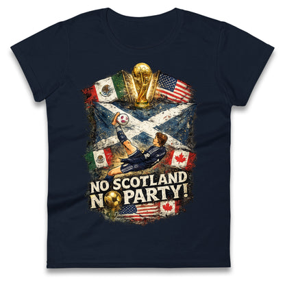 No Scotland No Party World Cup 2026 Ladies T Shirt