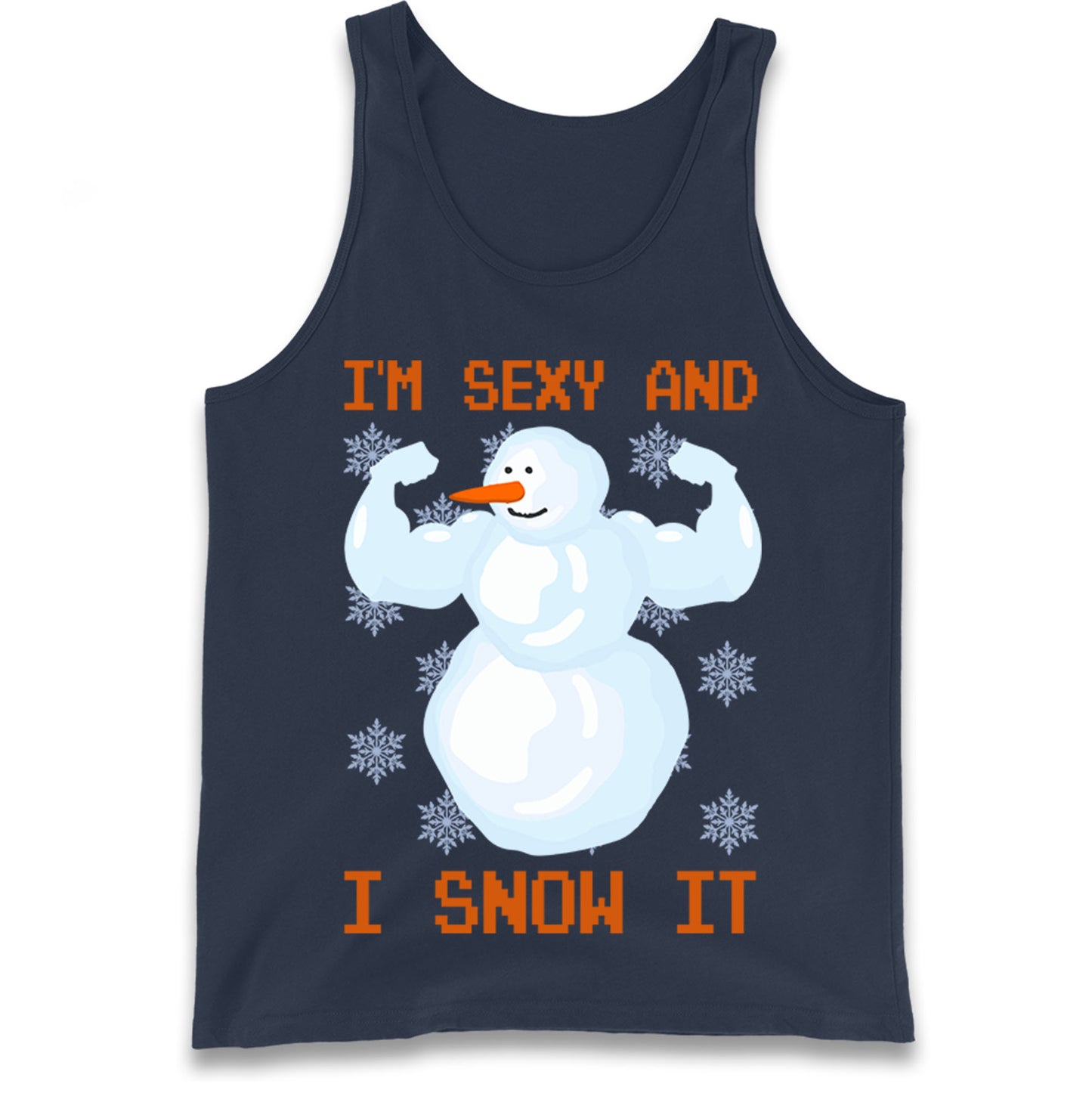 Im Sexy And I Snow  It Strong Snowman Christmas Tank Top