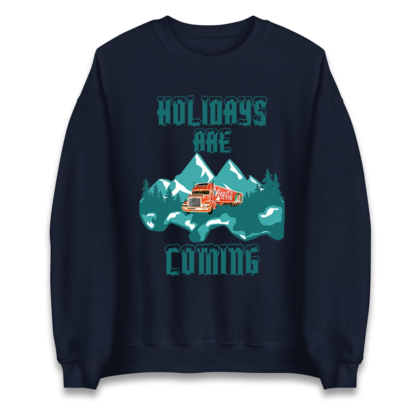 Christmas Holidays Are Coming Unisex Sweatshirt