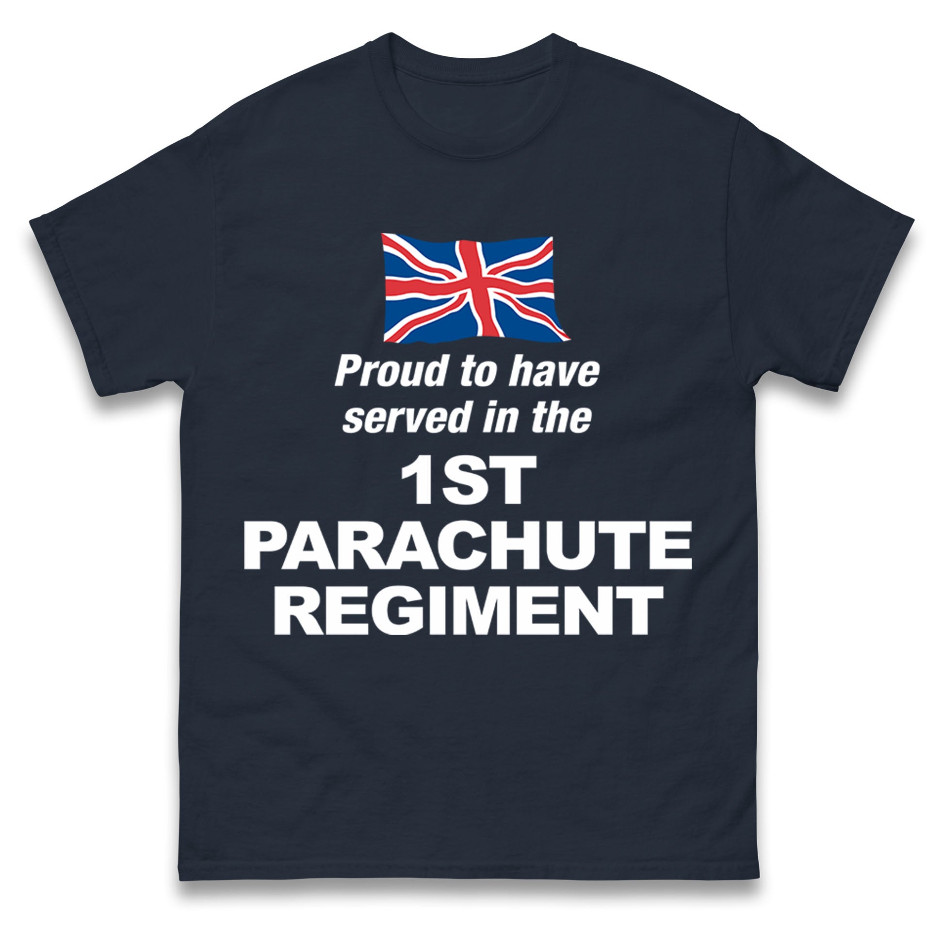 Proud to Have Served in The 1st Parachute Regiment T Shirt