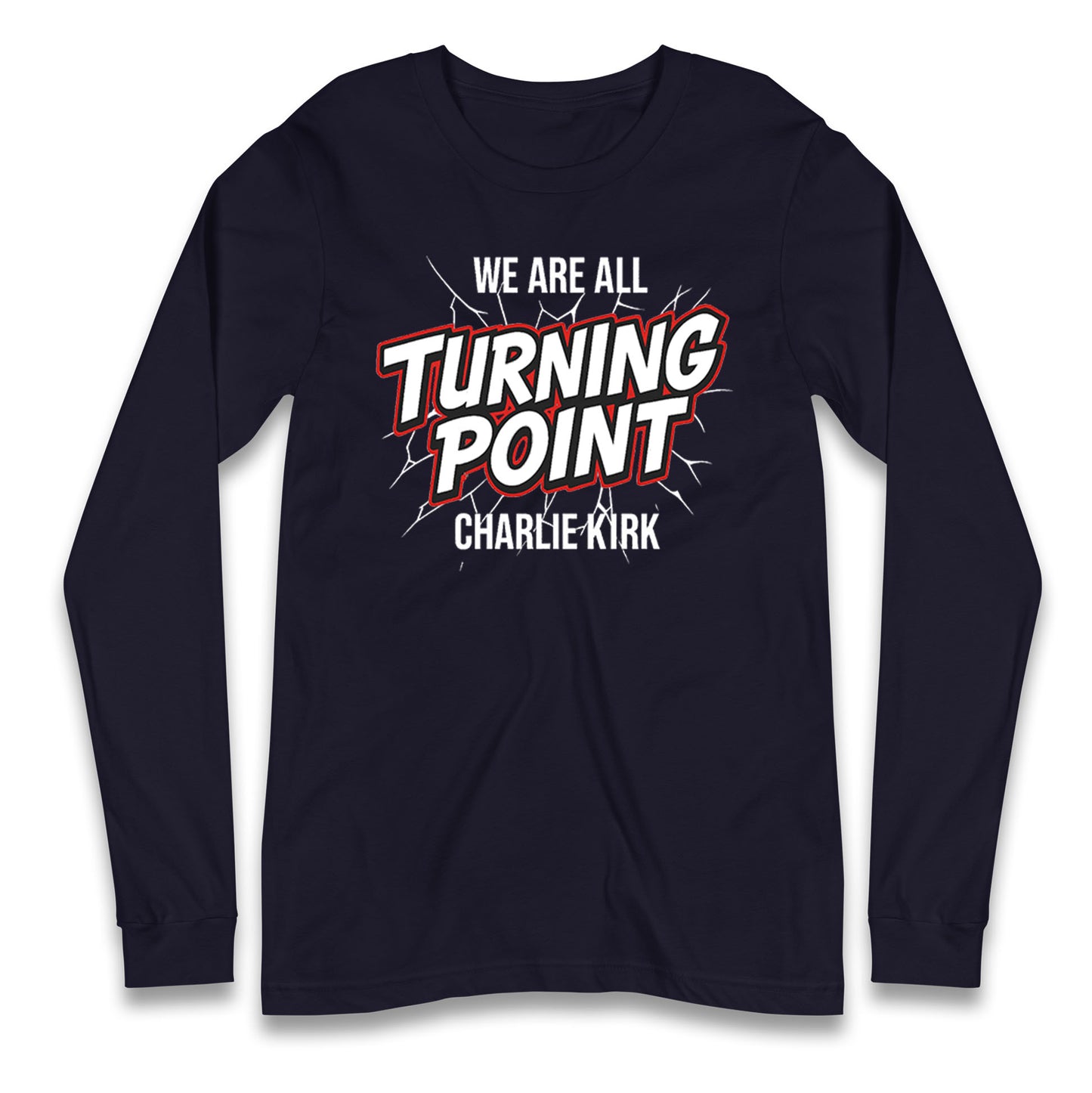 Turning Point Charlie Kirk Longsleeve T Shirt