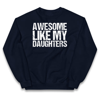 Awesome Like My Daughters Kids Jumper