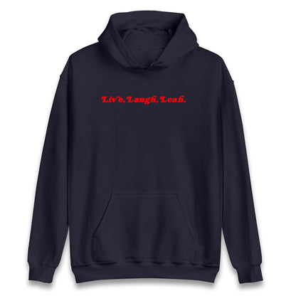 Live Laugh Leah Hoodie