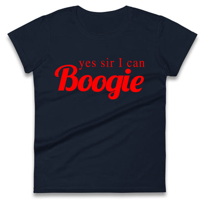 Yes Sir I Can Boogie Ladies T Shirt