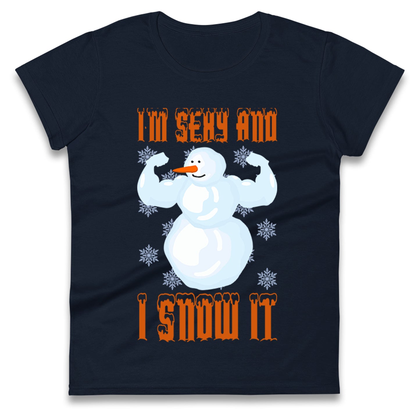 Im Sexy And I Snow It Christmas Womens t shirt