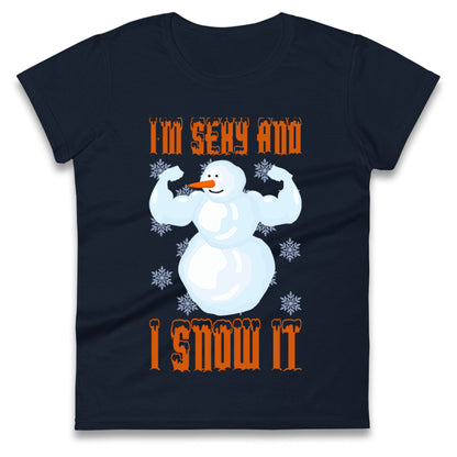 Im Sexy And I Snow It Christmas Womens t shirt