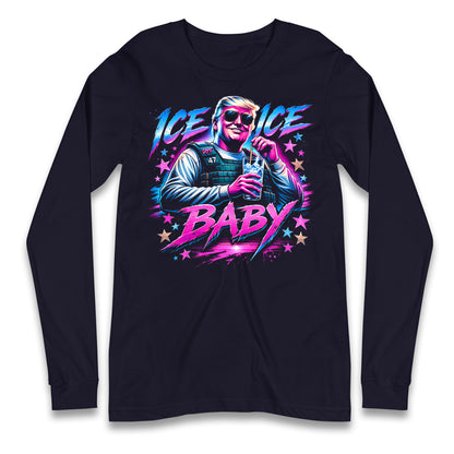 Donald Trump Ice Ice Baby Longsleeve T Shirt