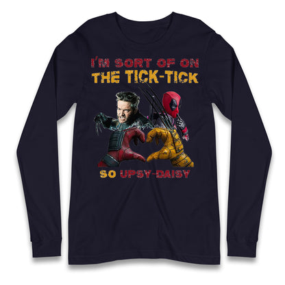 I'm Sort of on The Tick Tick so Upsy Daisy Long Sleeve T Shirt