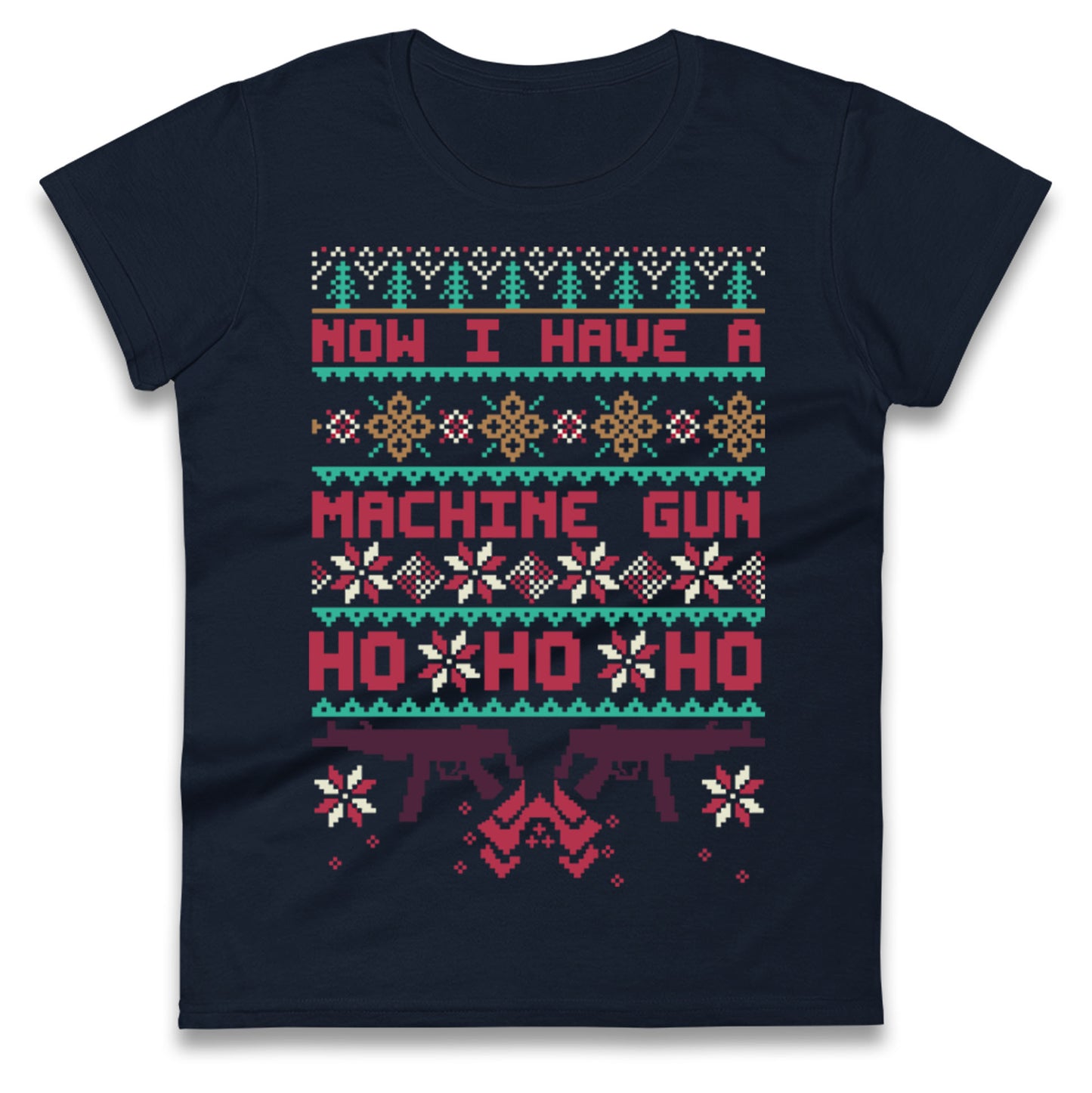 Now I Have A Machine Gun Christmas Ladies T Shirt