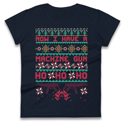 Now I Have A Machine Gun Christmas Ladies T Shirt