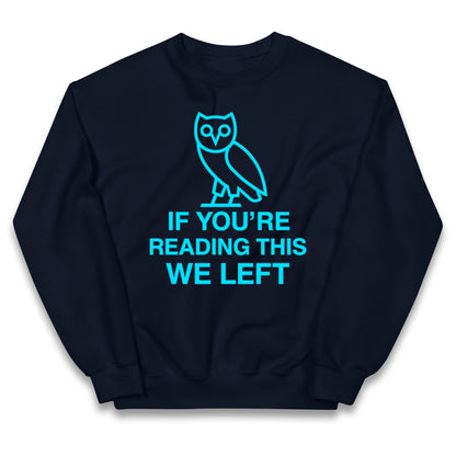 If You're Reading This We Left Kids Jumper