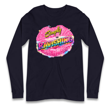 Simply Ravishing Longsleeve T Shirt