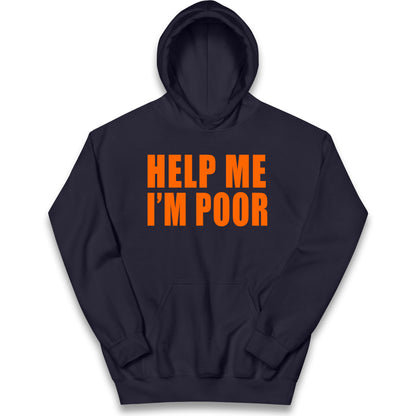 Help Me I’m Poor Kids Hoodie 