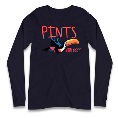 Pints Are Good For You Guinness Longsleeve T Shirt