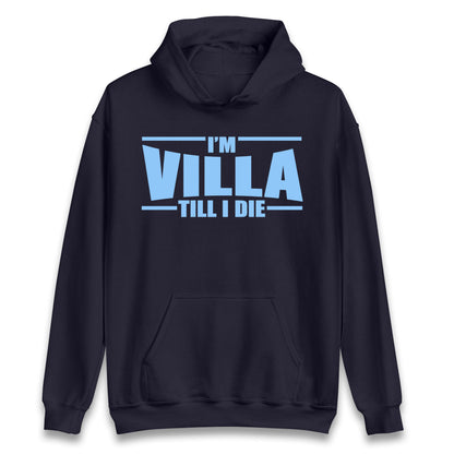 I’m Villa Till I Die Hoodie