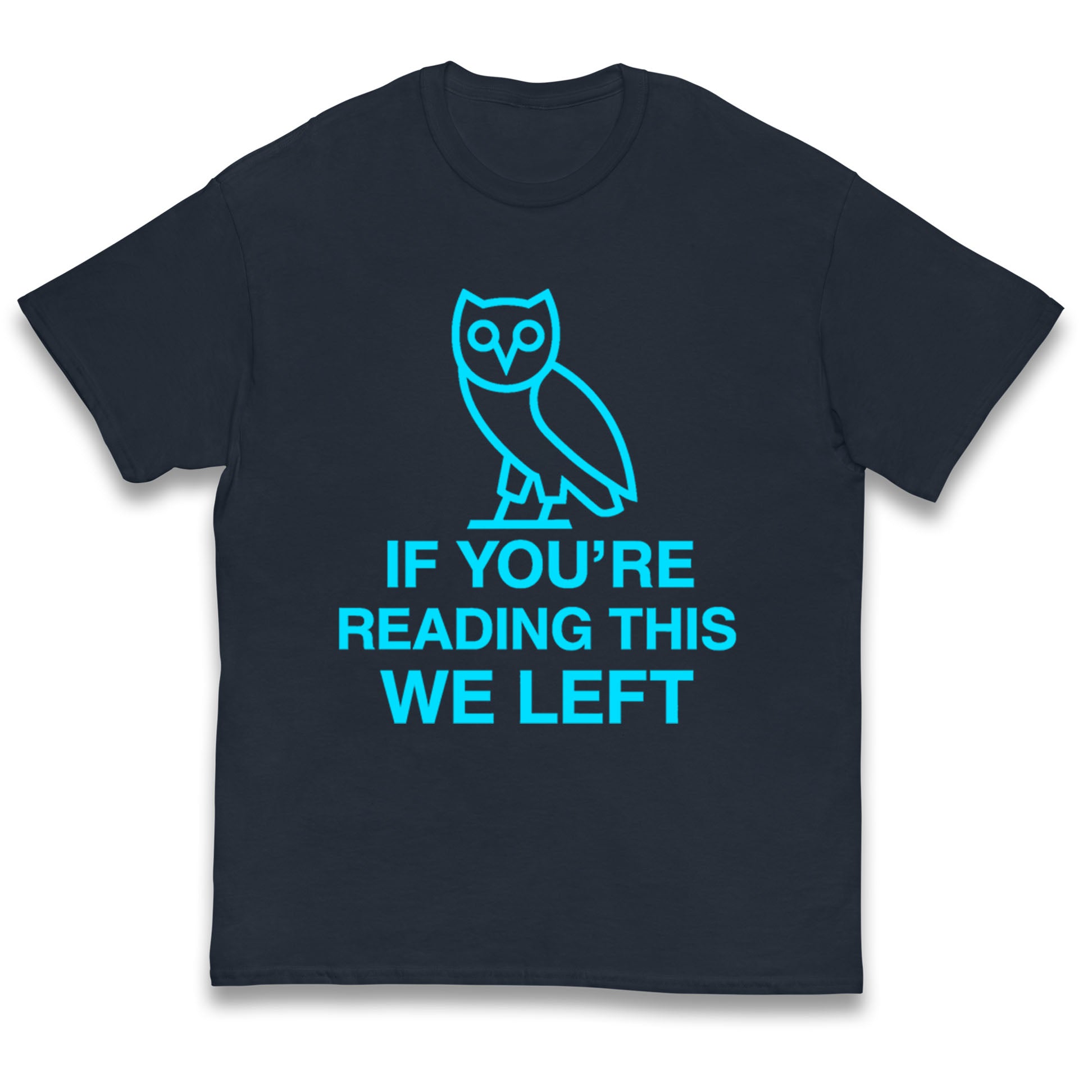 If You're Reading This We Left Kids T Shirt