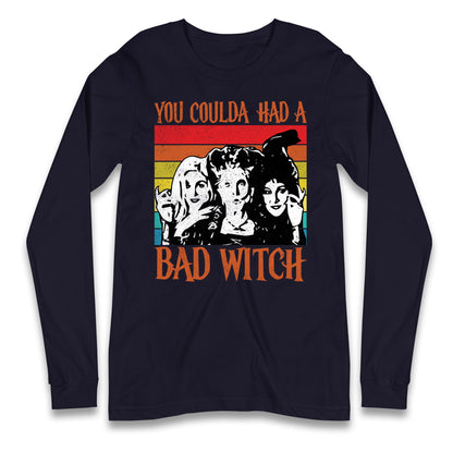 The Sanderson Sisters If You Could Had A Bad Witch Halloween Long Sleeve T Shirt