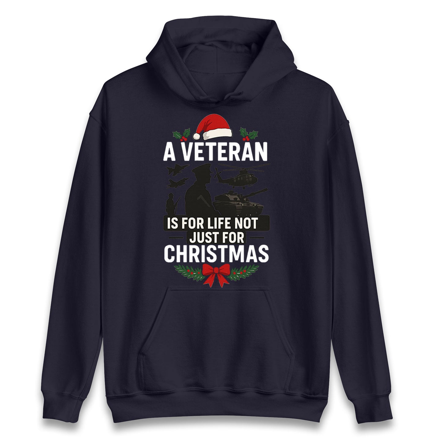 A Veteran is for Life Not Just for Christmas Hoodie