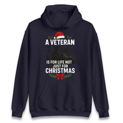 A Veteran is for Life Not Just for Christmas Hoodie