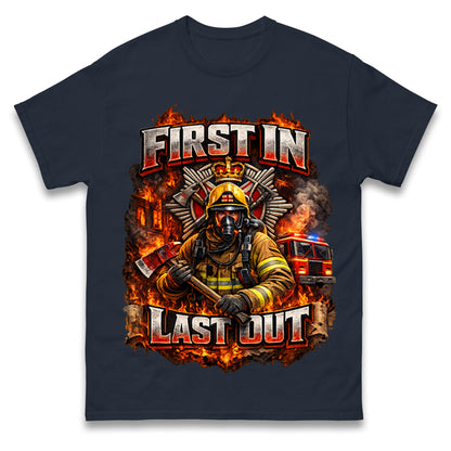 Firefighter First in Last Out T Shirt
