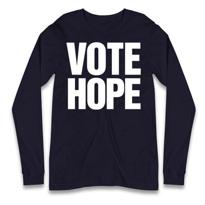 Vote hope Longsleeve T Shirt
