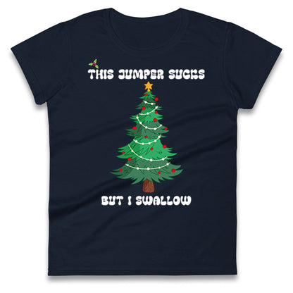I swallow Christmas Ladies T Shirt
