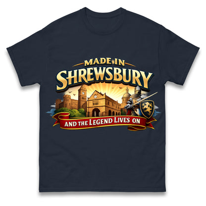 Made in Shrewsbury and The Legend Lives On T Shirt