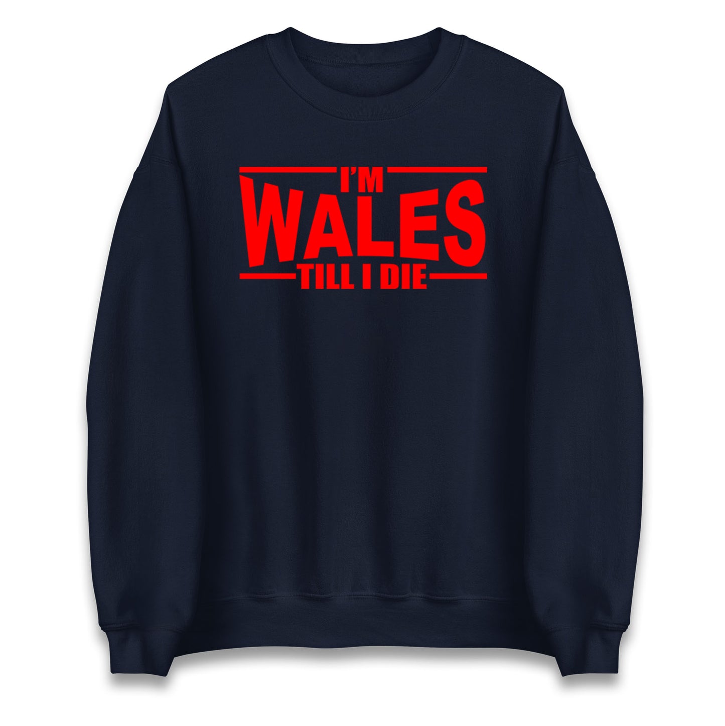 I'm Wales Till I Die Jumper