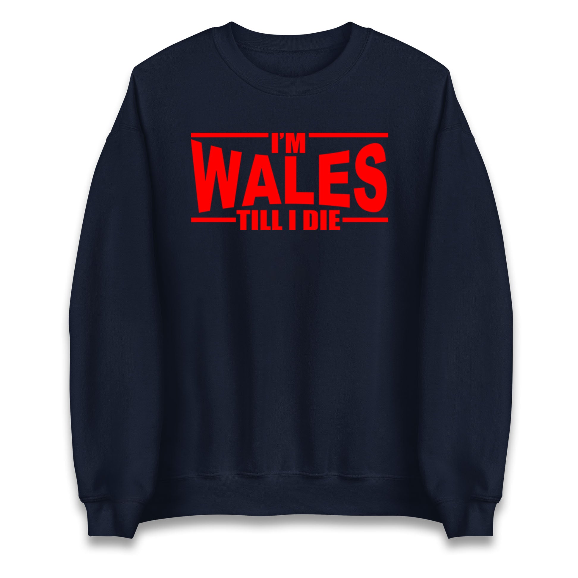 I'm Wales Till I Die Jumper