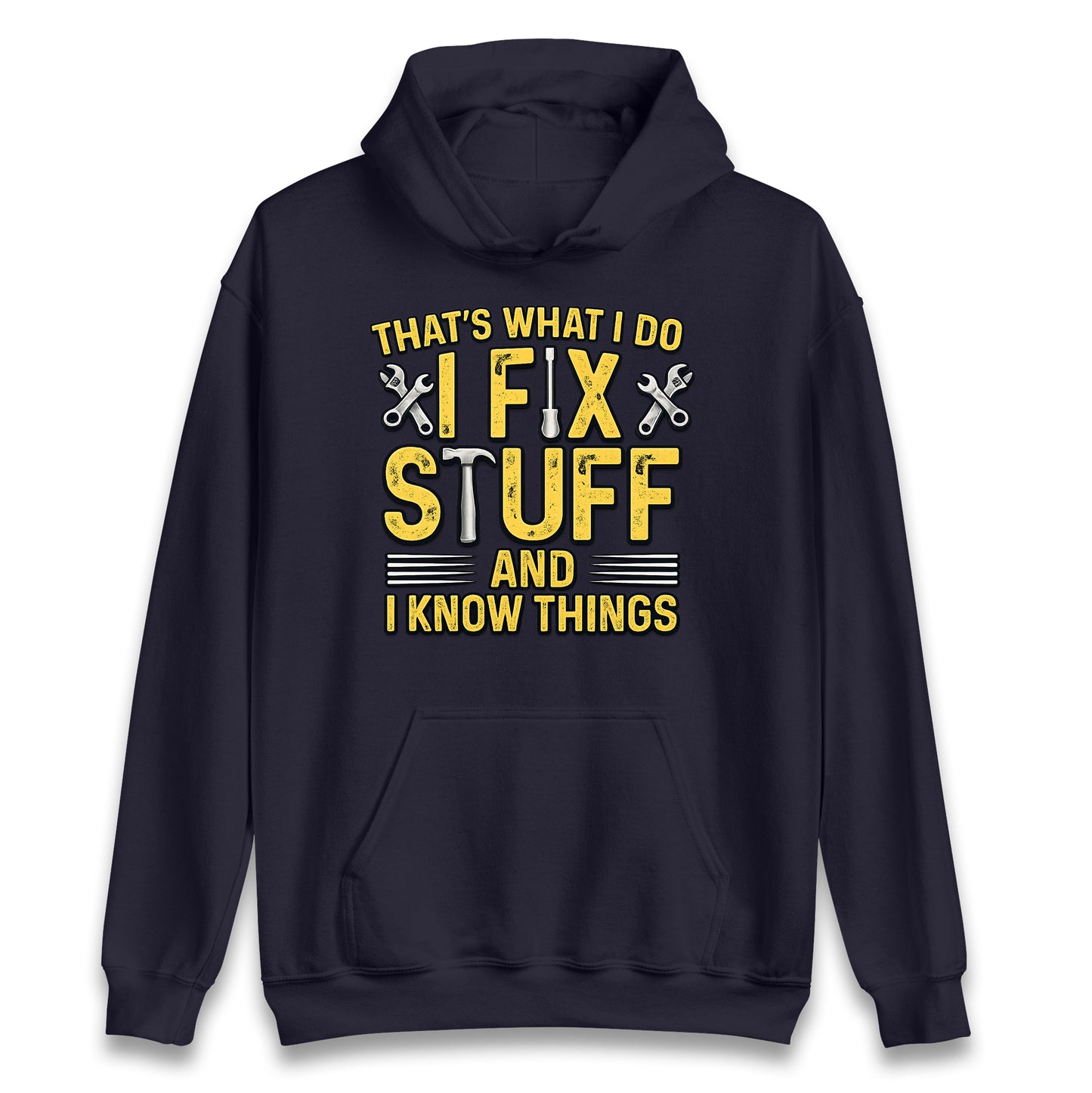 I Fix Stuff And I Know Things Hoodie